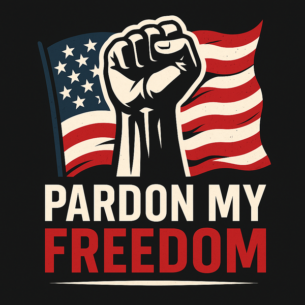 Pardon My Freedom